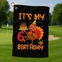ItS My 6th Birthday Party Thanksgiving Turkey Birthday Bday Golf Towel thumb 1