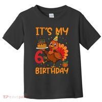 ItS My 6th Birthday Party Thanksgiving Turkey Birthday Bday Toddler T-Shirt thumb 0