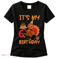 ItS My 6th Birthday Party Thanksgiving Turkey Birthday Bday Women's T-Shirt thumb 0