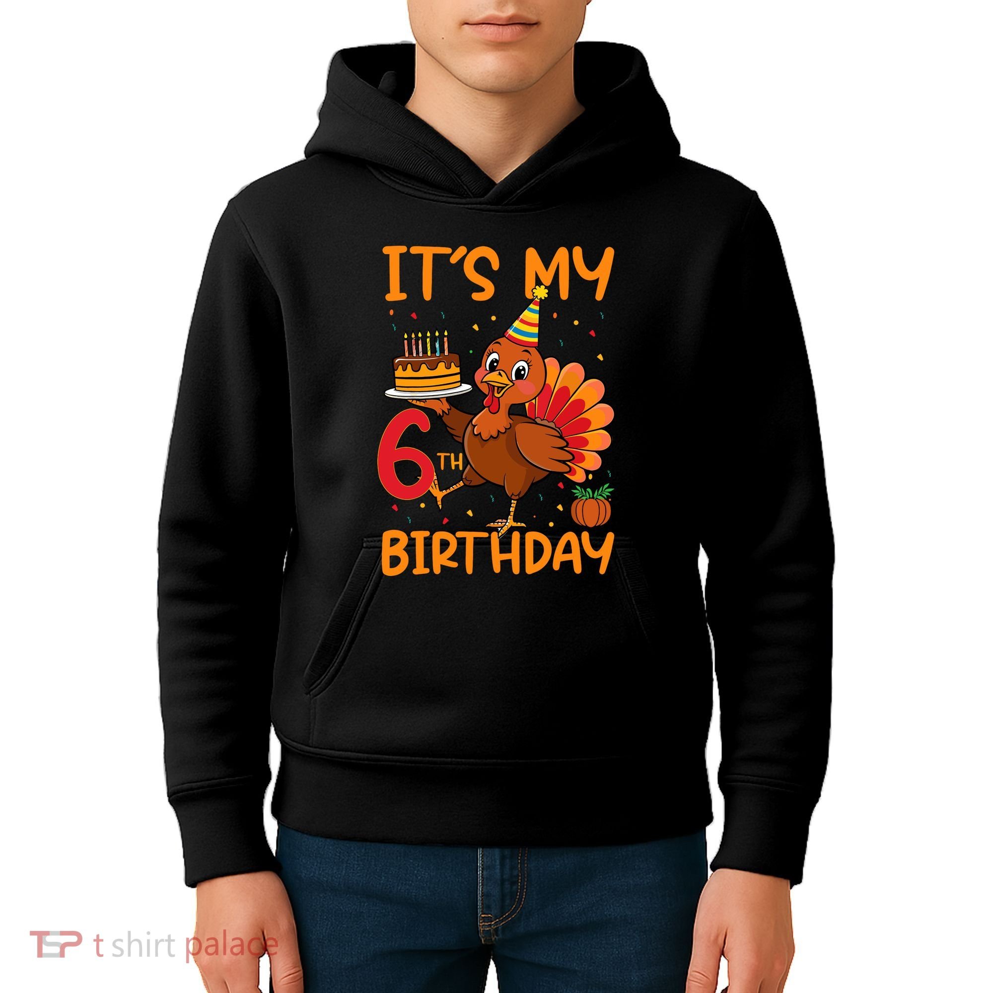 ItS My 6th Birthday Party Thanksgiving Turkey Birthday Bday Kids Hoodie