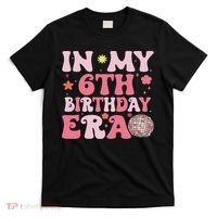 In My 6th Birthday Era Girl 6 Years Birthday Boy Girl T-Shirt thumb 0