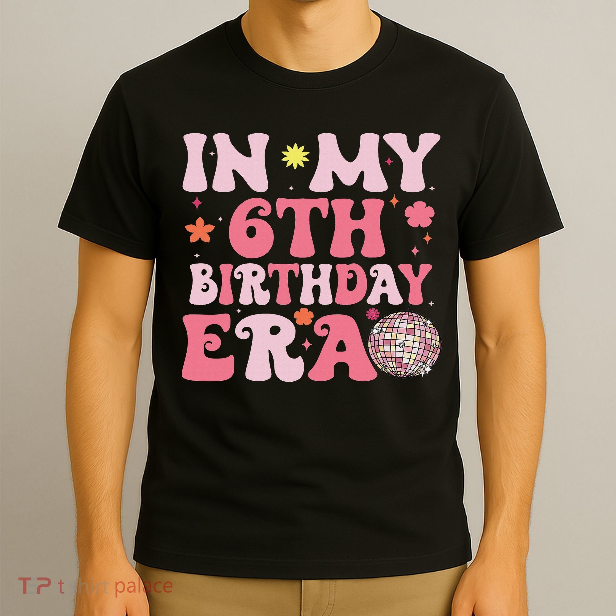 In My 6th Birthday Era Girl 6 Years Birthday Boy Girl T-Shirt