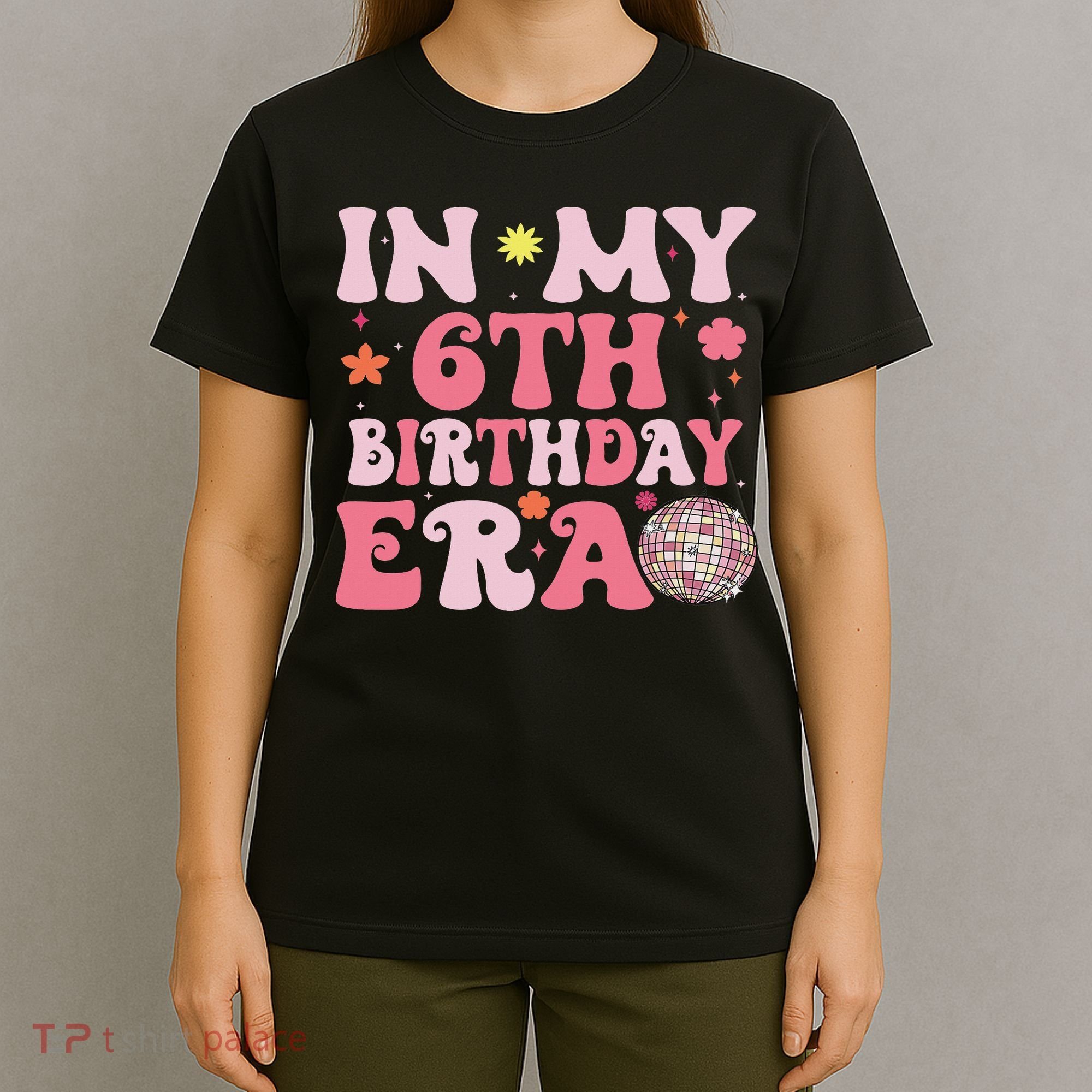 In My 6th Birthday Era Girl 6 Years Birthday Boy Girl T-Shirt