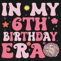 In My 6th Birthday Era Girl 6 Years Birthday Boy Girl T-Shirt thumb 7