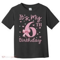 It's My 6th Birthday Girl Coquette Bow 6 Years Old Toddler T-Shirt thumb 0