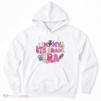 In My 6th Grade Era Back To School First Day Teacher Hoodie thumb 0