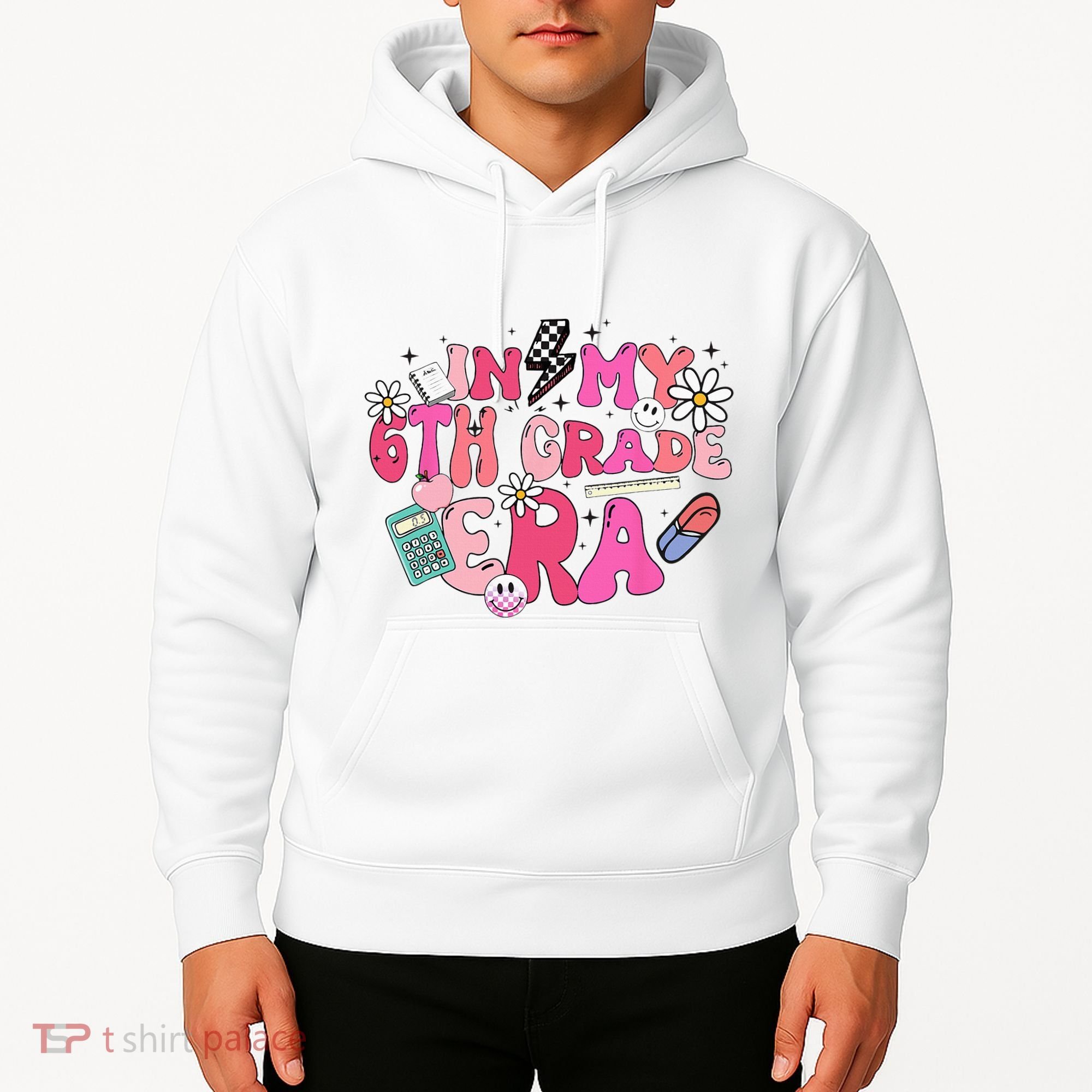 In My 6th Grade Era Back To School First Day Teacher Hoodie