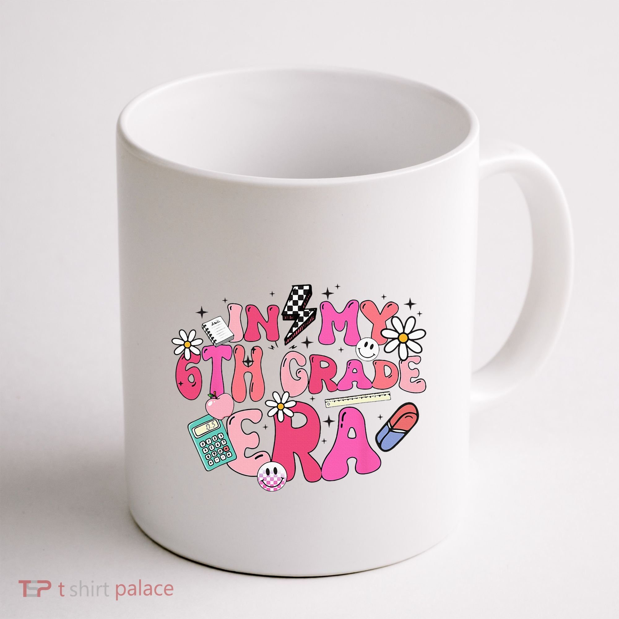 In My 6th Grade Era Back To School First Day Teacher Coffee Mug