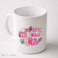 In My 6th Grade Era Back To School First Day Teacher Coffee Mug thumb 0