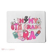 In My 6th Grade Era Back To School First Day Teacher Mousepad thumb 0