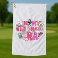 In My 6th Grade Era Back To School First Day Teacher Golf Towel thumb 1