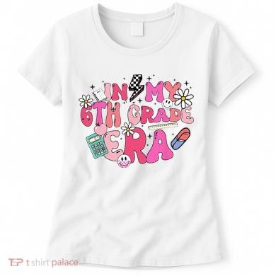 In My 6th Grade Era Back To School First Day Teacher Women's T-Shirt