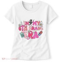 In My 6th Grade Era Back To School First Day Teacher Women's T-Shirt thumb 0