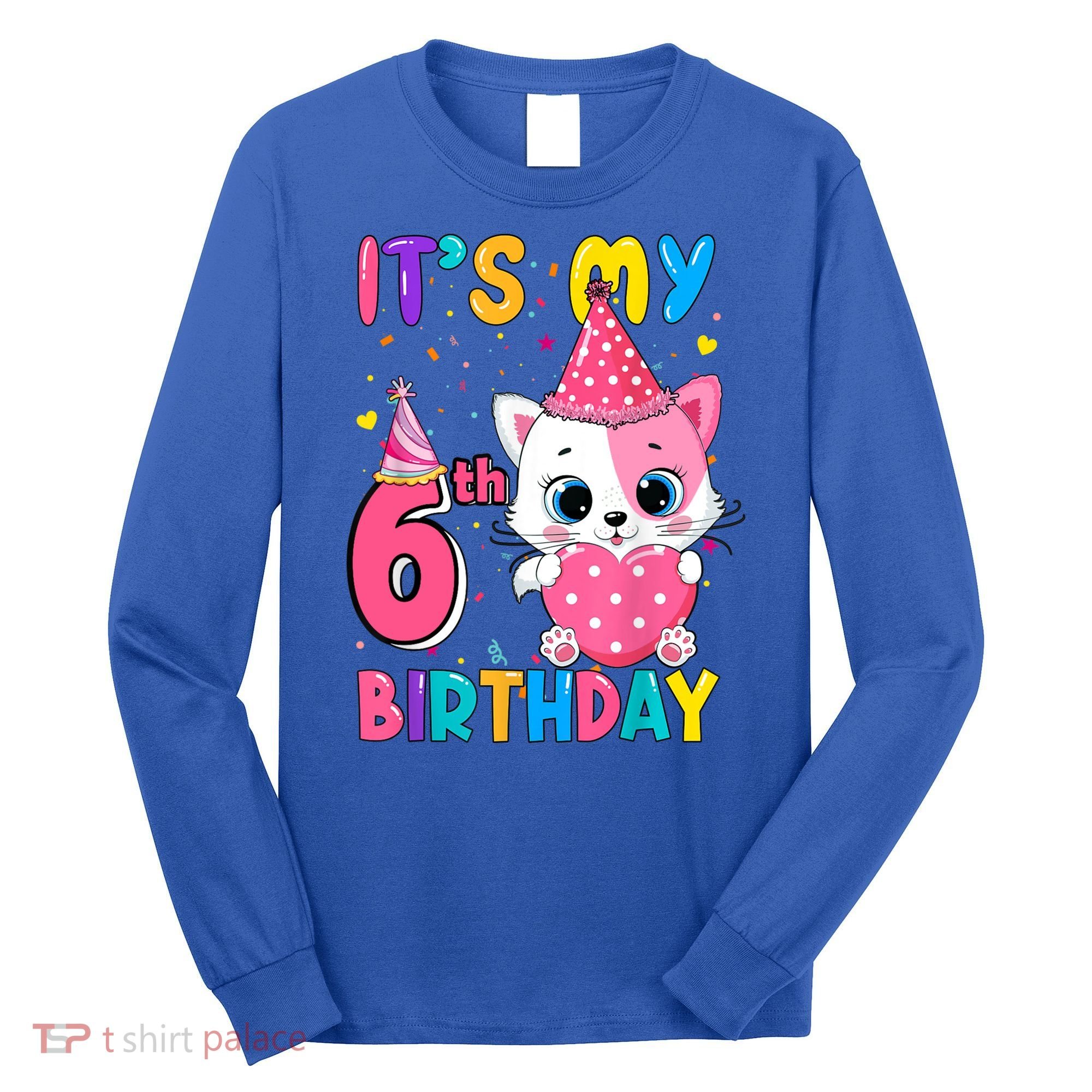 It's My 6th Birthday Girl Funny Cat Birthday 6 Year Old Long Sleeve Shirt