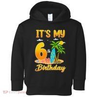 ItS My 6th Birthday Surfing Beach Theme 6 Year Old Toddler Hoodie thumb 0