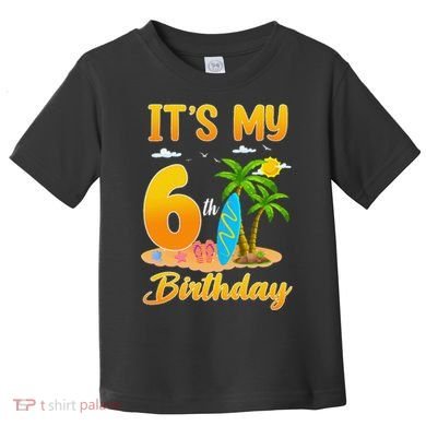 ItS My 6th Birthday Surfing Beach Theme 6 Year Old Toddler T-Shirt