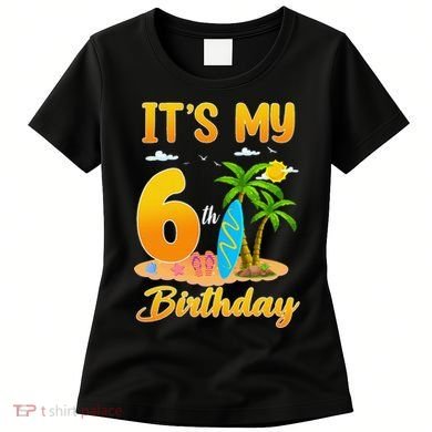 ItS My 6th Birthday Surfing Beach Theme 6 Year Old Women's T-Shirt