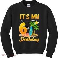 ItS My 6th Birthday Surfing Beach Theme 6 Year Old Kids Sweatshirt thumb 0
