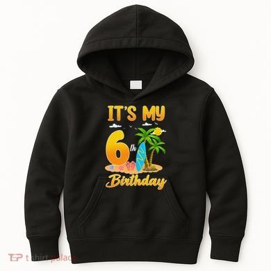 ItS My 6th Birthday Surfing Beach Theme 6 Year Old Kids Hoodie