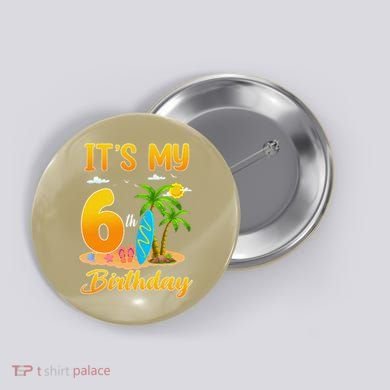 ItS My 6th Birthday Surfing Beach Theme 6 Year Old Button