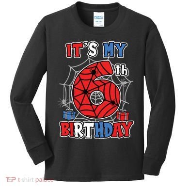Its My 6th Birthday Spider Theme Party 6 Year Old Boy Kids Long Sleeve Shirt