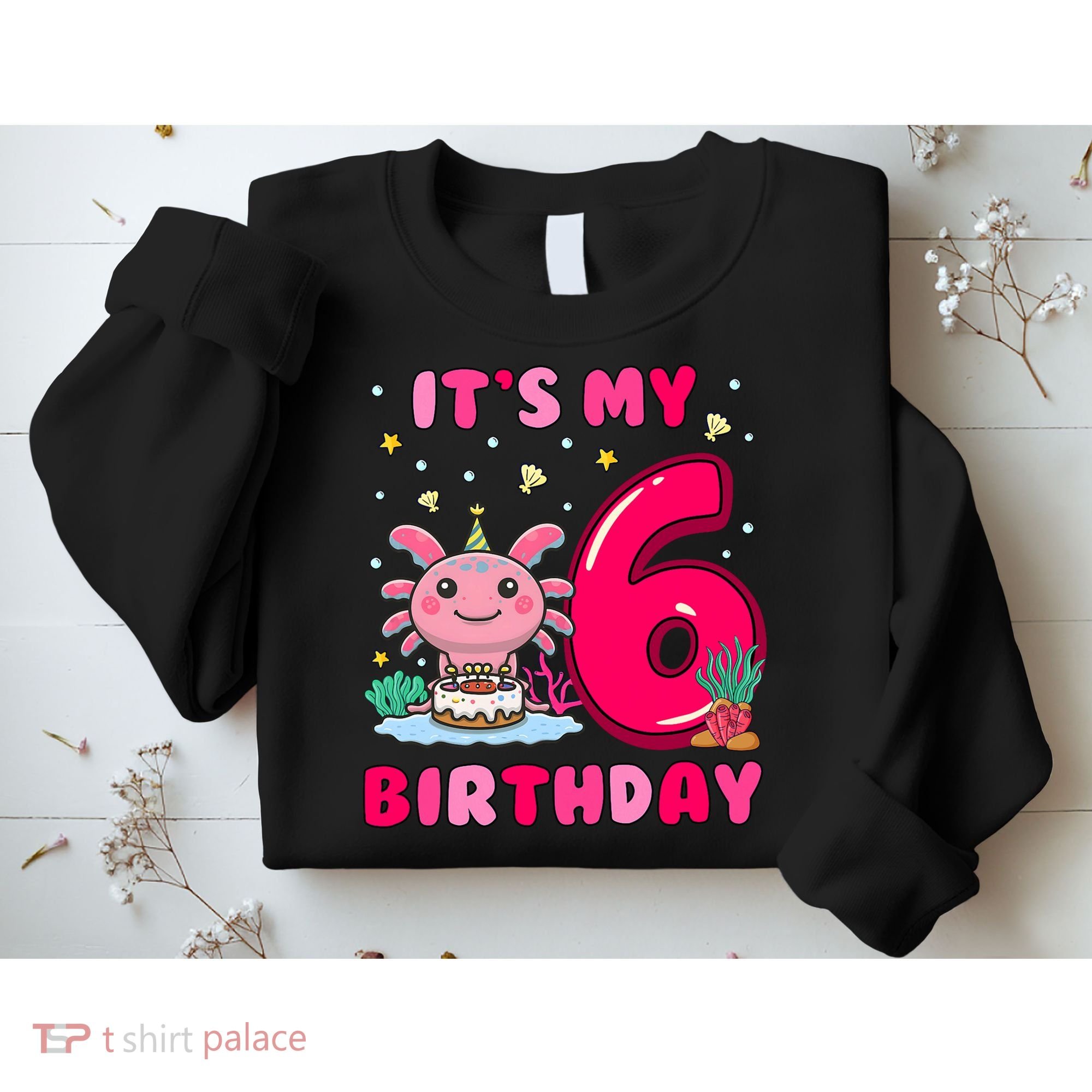 It's My 6th Birthday Girl 6 Years Old Birthday Axolotl Sweatshirt
