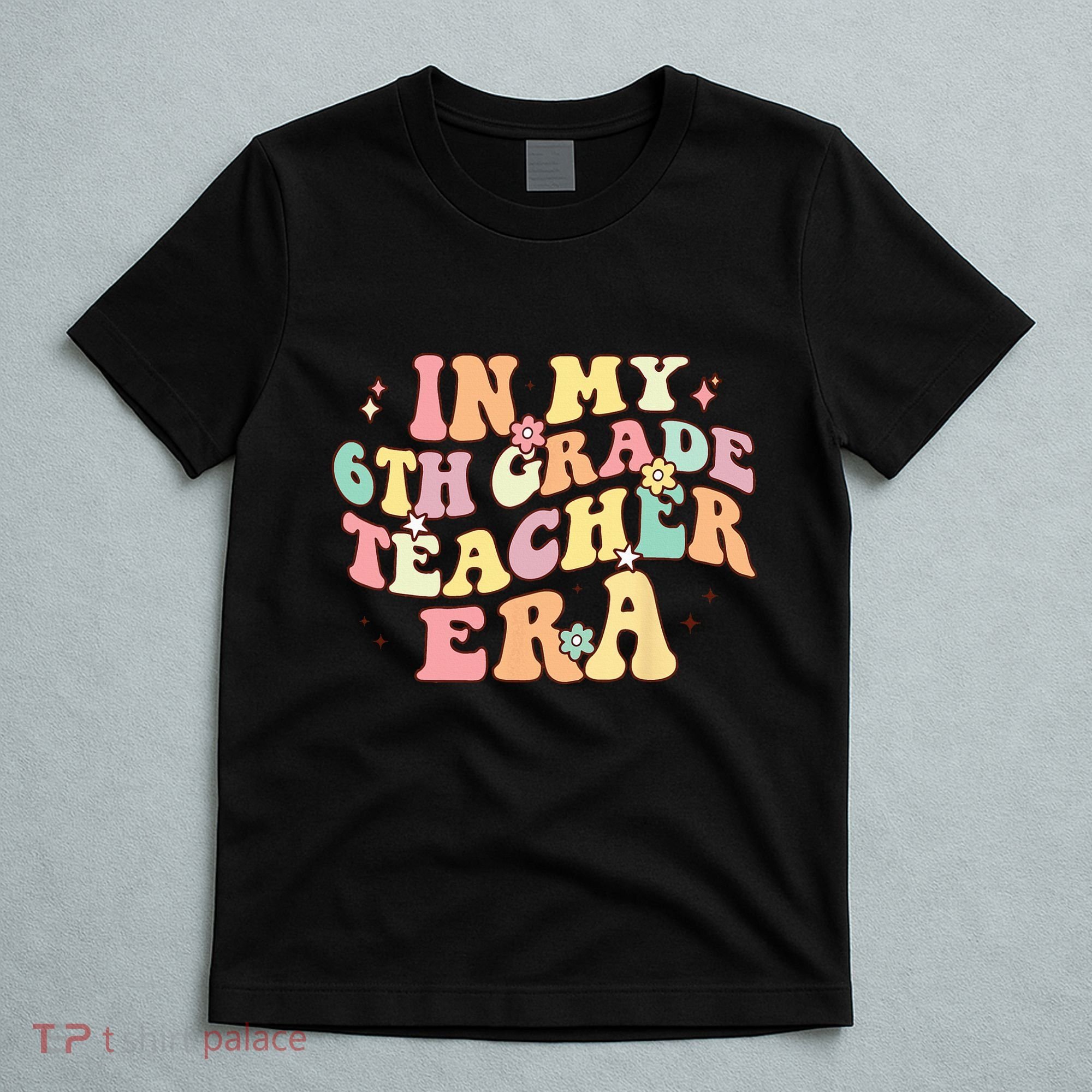 In My 6th Grade Teacher Era Back To School Retro Teacher T-Shirt