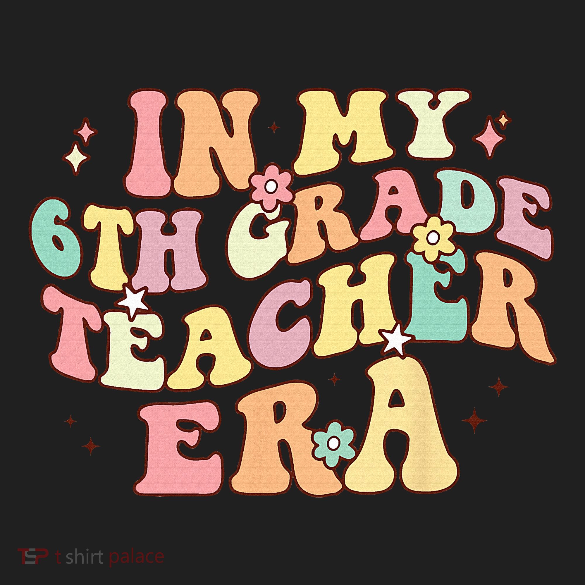 In My 6th Grade Teacher Era Back To School Retro Teacher Tumbler