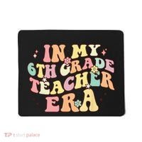 In My 6th Grade Teacher Era Back To School Retro Teacher Mousepad thumb 0