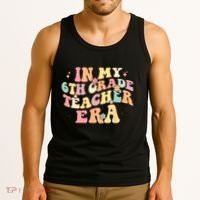In My 6th Grade Teacher Era Back To School Retro Teacher Tank Top thumb 3