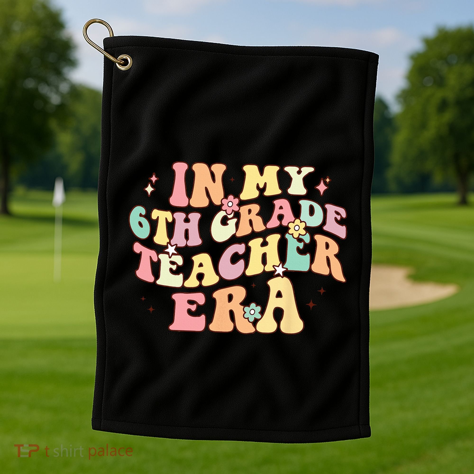 In My 6th Grade Teacher Era Back To School Retro Teacher Golf Towel