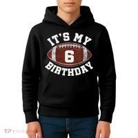 It's My 6th Birthday Boy 6 Year Old Football Player Kids Hoodie thumb 4