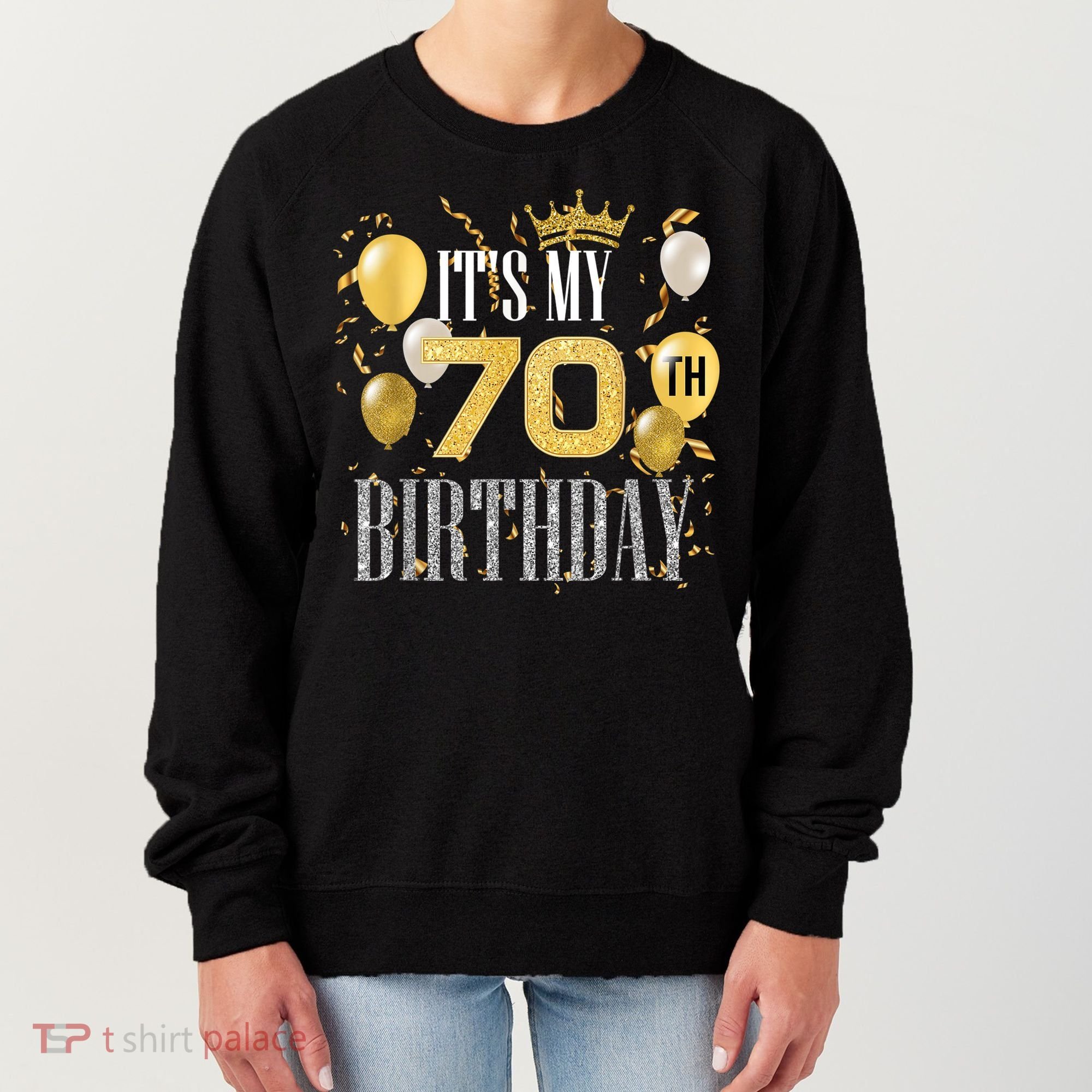 It's My 70th Birthday Cool 70 Years Old Birthday Party Women's Sweatshirt