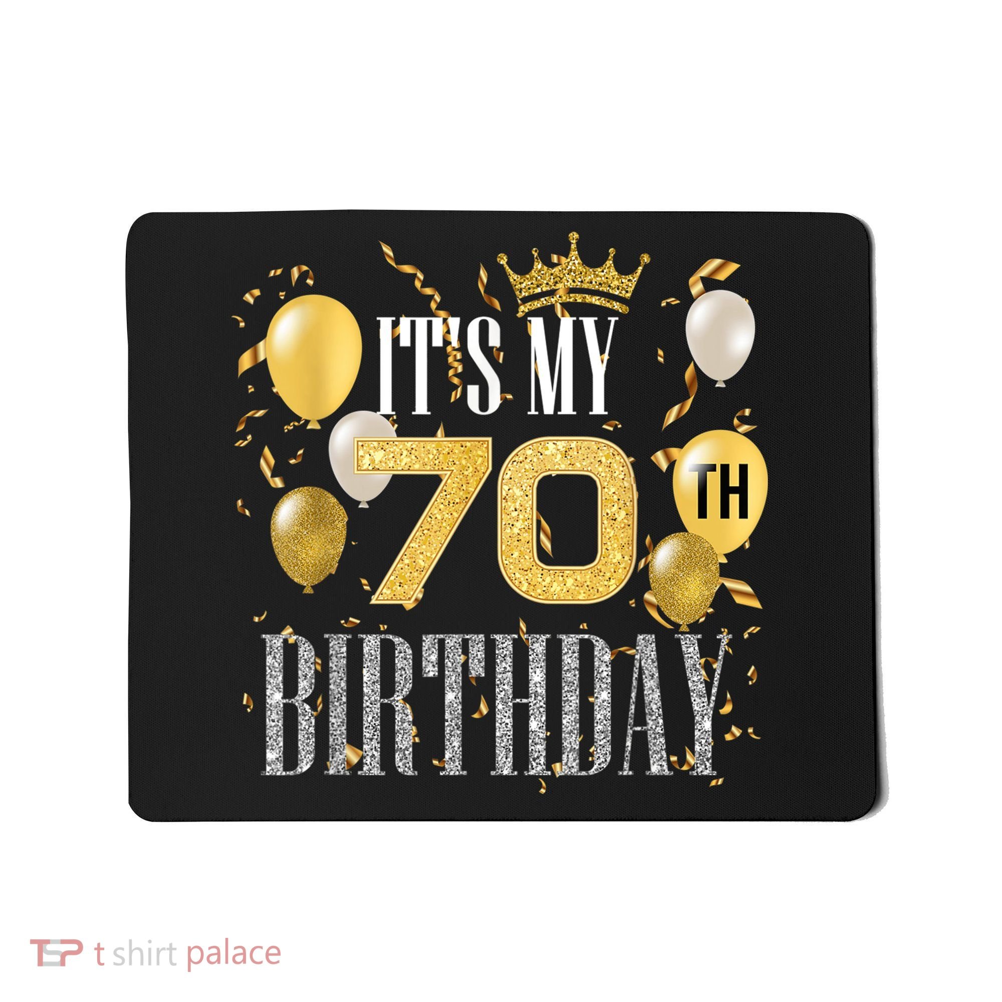 It's My 70th Birthday Cool 70 Years Old Birthday Party Mousepad