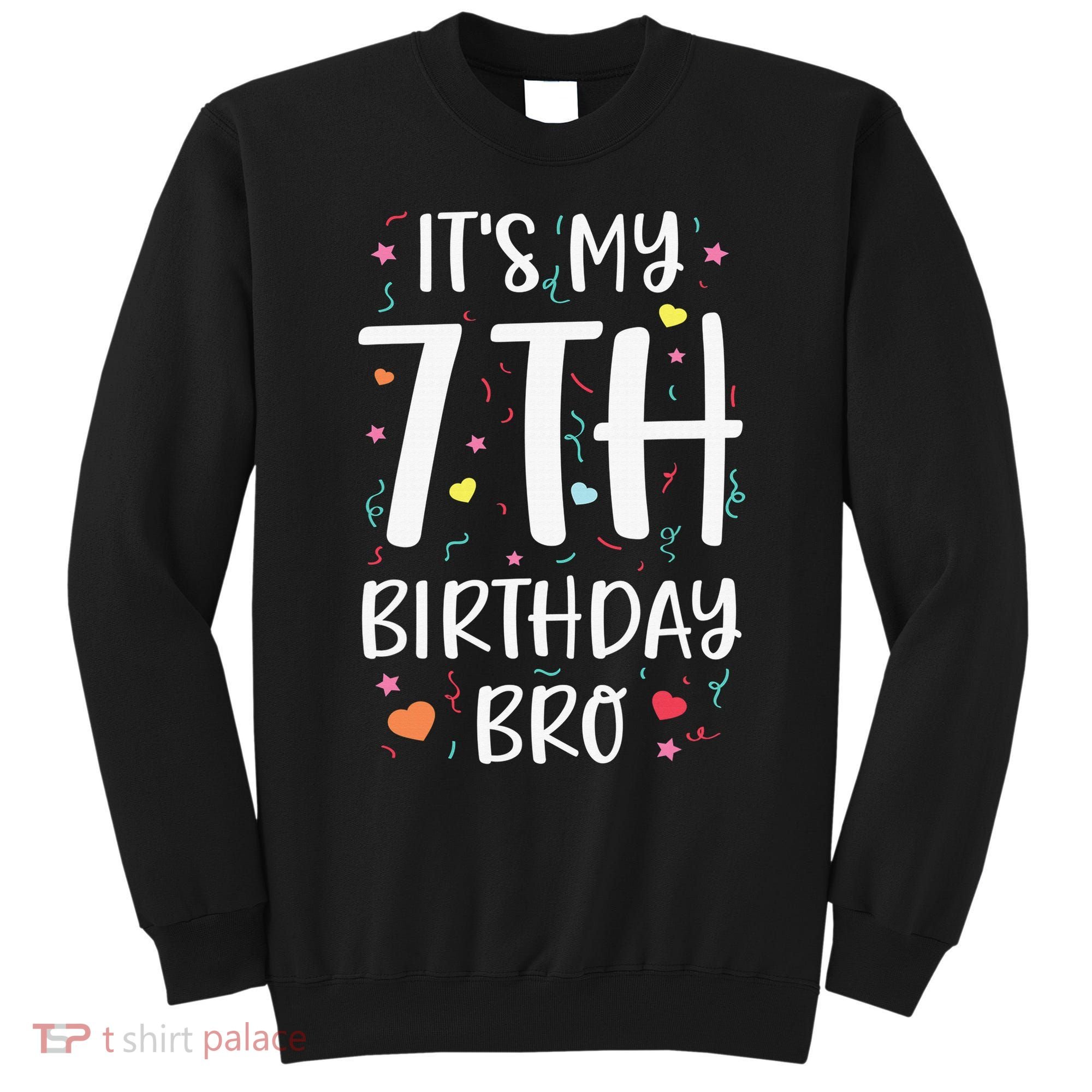 It's My 7th Birthday Bro 7 Birthday Decorations girls boys Sweatshirt