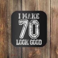 I Make 70 Look Good  70th Birthday Gift For  Wo Coaster thumb 0