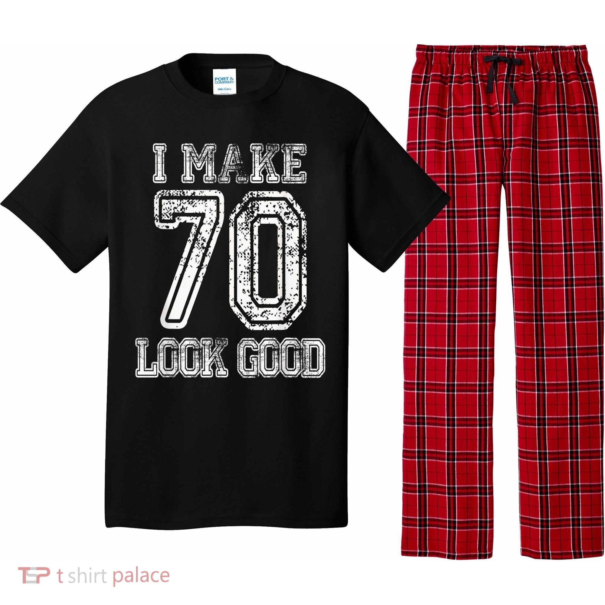 I Make 70 Look Good  70th Birthday Gift For  Wo Pajama Set