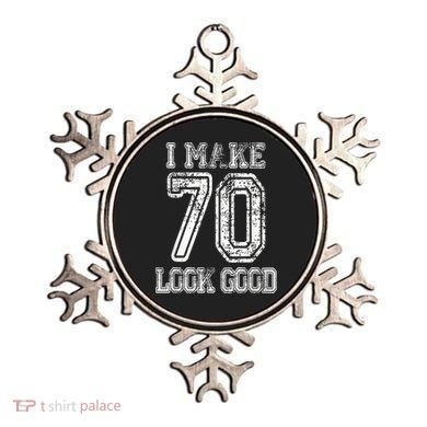 I Make 70 Look Good  70th Birthday Gift For  Wo Ornament