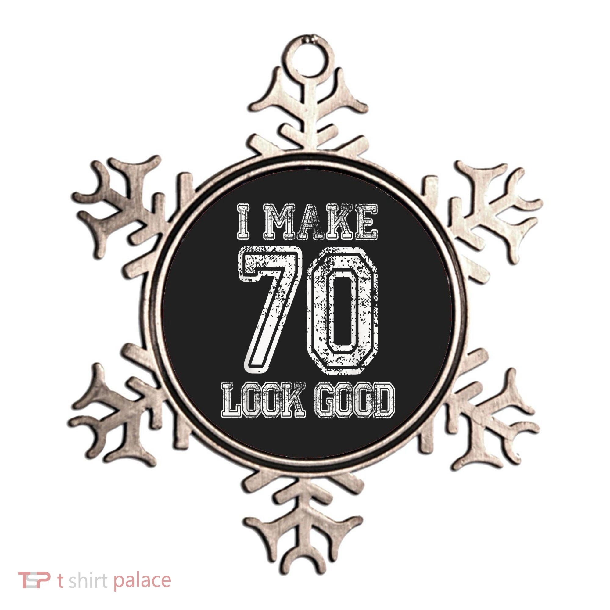 I Make 70 Look Good  70th Birthday Gift For  Wo Ornament