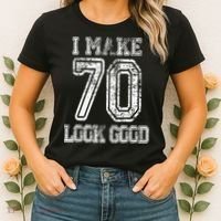 I Make 70 Look Good  70th Birthday Gift For  Wo Women's T-Shirt thumb 2