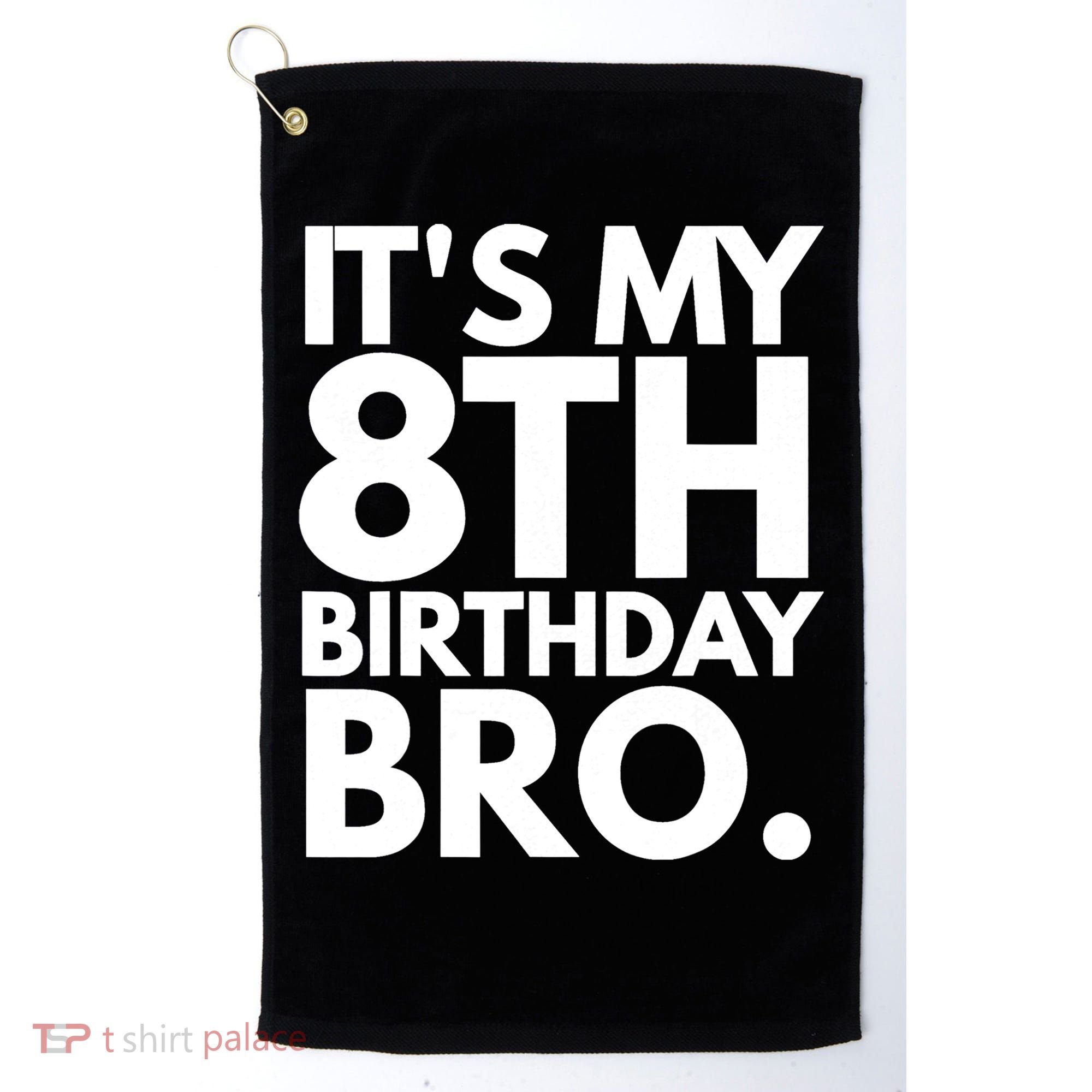 It's My 8th Birthday Bro Eighth Bday Party For Boys TShirt Golf Towel