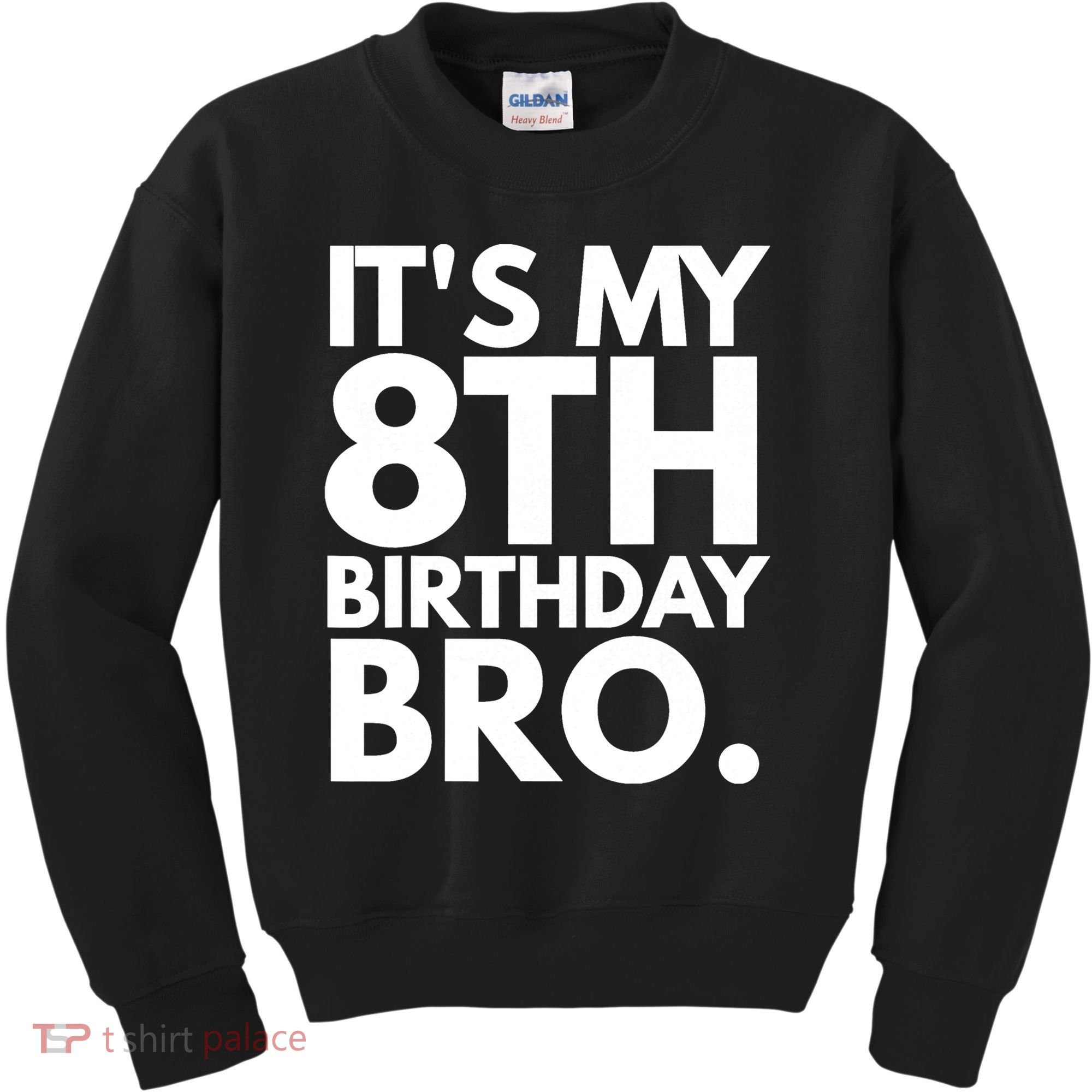It's My 8th Birthday Bro Eighth Bday Party For Boys TShirt Kids Sweatshirt