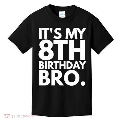 It's My 8th Birthday Bro Eighth Bday Party For Boys TShirt Kids T-Shirt