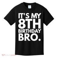 It's My 8th Birthday Bro Eighth Bday Party For Boys TShirt Kids T-Shirt thumb 0