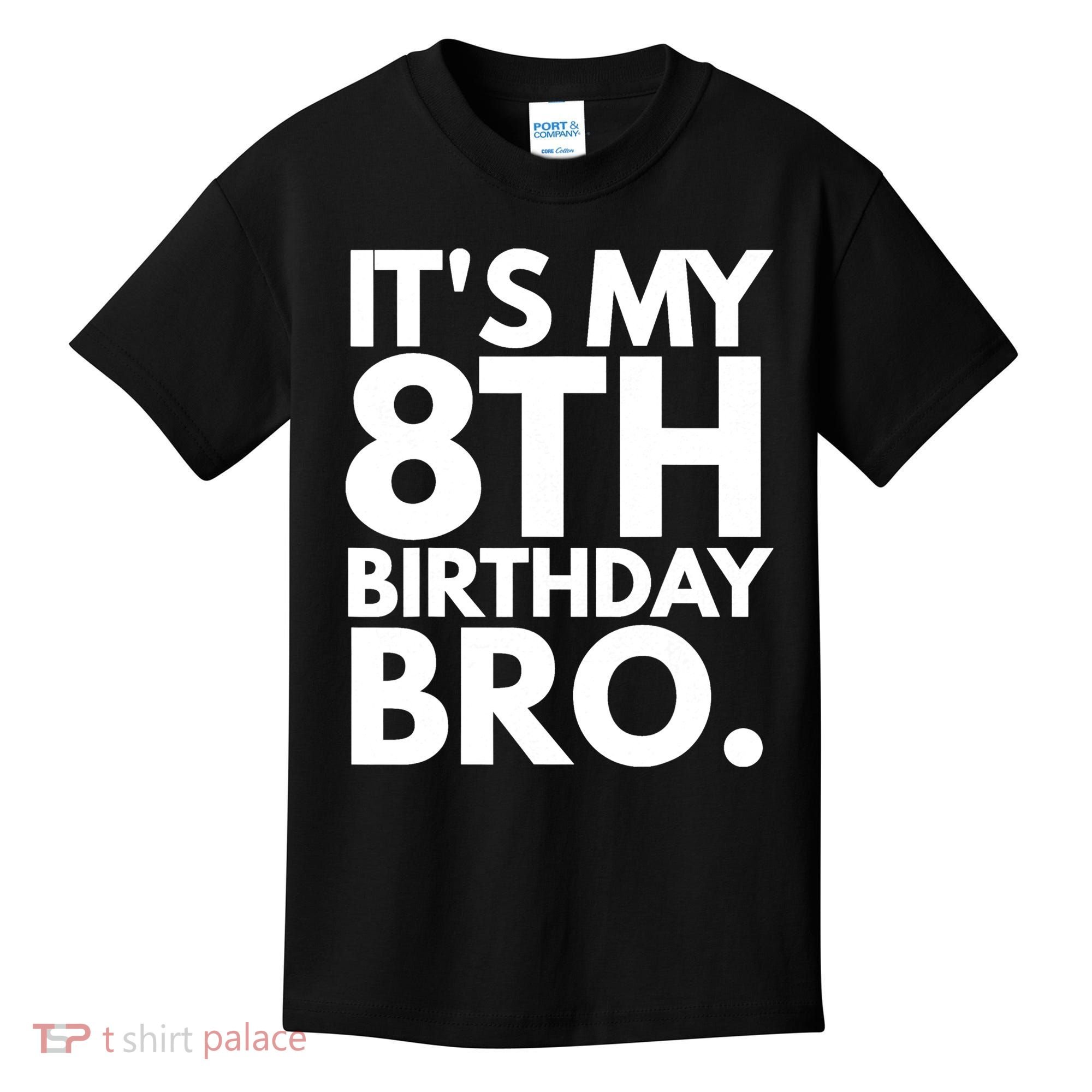 It's My 8th Birthday Bro Eighth Bday Party For Boys TShirt Kids T-Shirt