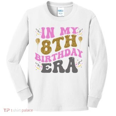 In My 8th Birthday Era Party Kids Long Sleeve Shirt