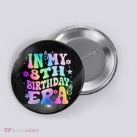 In My 8th Birthday Era 8 Years Birthday Button thumb 0