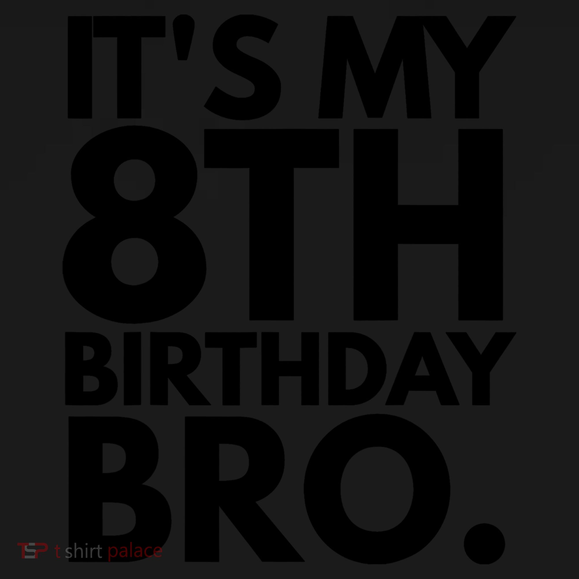 It's My 8th Birthday Bro Eighth Bday Party For Boys T Bucket Hat
