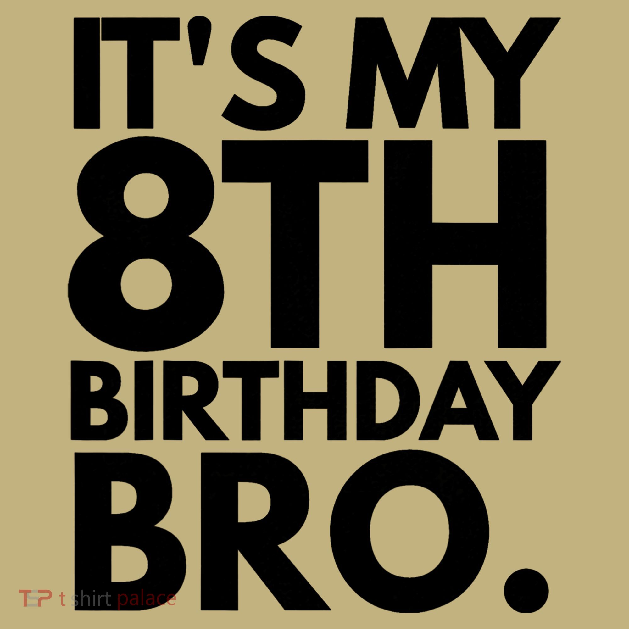 It's My 8th Birthday Bro Eighth Bday Party For Boys T Mousepad