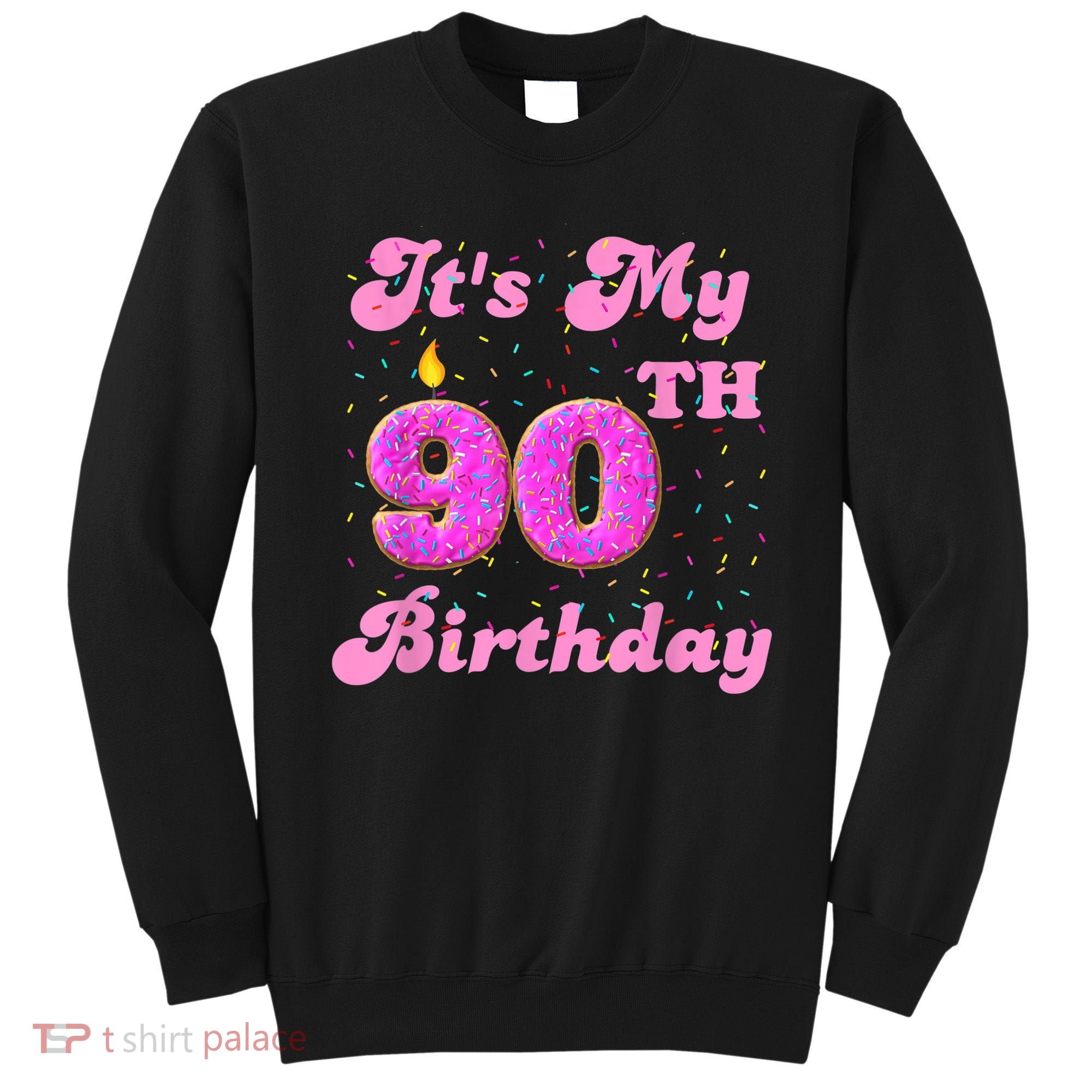 It's My 90th Birthday Donut 90 Years Old Bday Sweatshirt